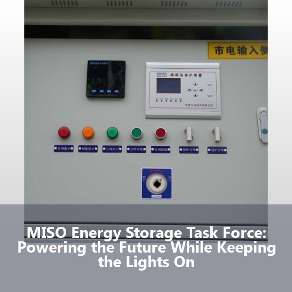 MISO Energy Storage Task Force: Powering the Future While Keeping the Lights On
